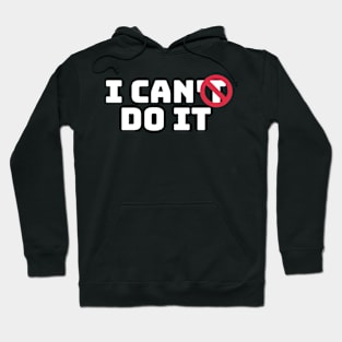 I Can DO IT Hoodie